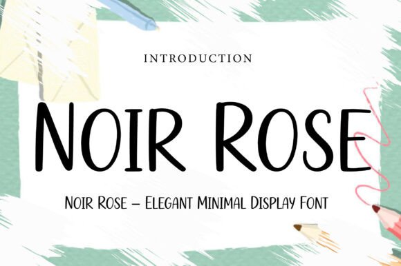 Noir Rose: A Typeface for Effortless Elegance
