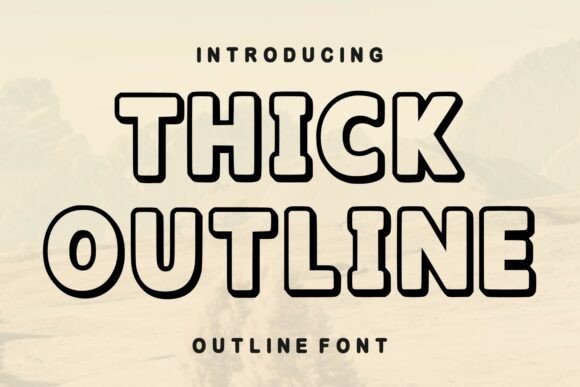 Why Thick Outline is Your Next Favorite Display Font
